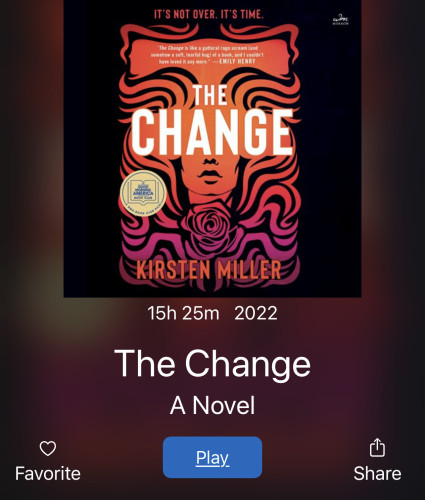 Image of the audiobook “The Change” by Kirsten Miller on the hoopla library app screen. Time is 15 hours 25 minutes.