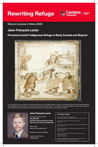 Poster:
Jean-François Lozier, Promised Lands? Indigenous Refuge in Early Canada and Beyond (Shannon Lectures, Carleton University)

November 7, 2023 at 7:00 PM