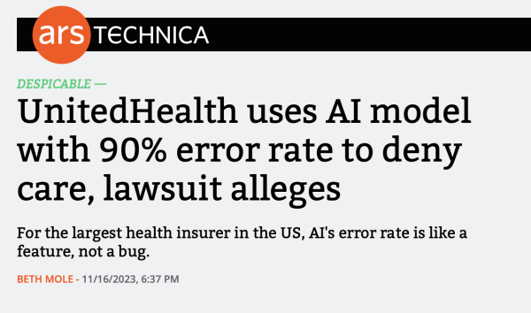 UnitedHealth uses AI model with 90% error rate to deny care, lawsuit alleges
For the largest health insurer in the US, AI's error rate is like a feature, not a bug.