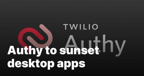 "Authy to sunset desktop apps" text laid over the Twilio Authy logo