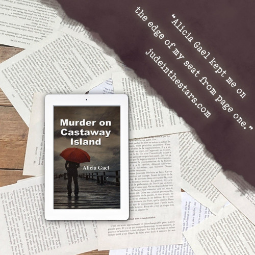 On a backdrop of book pages, an iPad with the cover of Murder on Castaway Island by Alicia Gael. In the top right corner of the image, a strip of torn paper with a quote: "Alicia Gael kept me on the edge of my seat from page one." and a URL: judeinthestars.com.