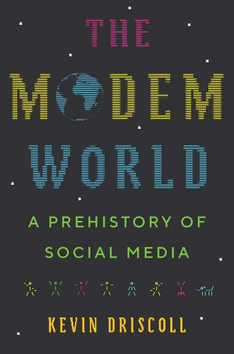From ham radio operators to HIV/AIDS activists, these modem enthusiasts developed novel forms of community moderation, governance, and commercialization. The Modem World tells an alternative origin story for social media, centered not in the office parks of Silicon Valley or the meeting rooms of military contractors, but rather on the online communities of hobbyists, activists, and entrepreneurs. Over time, countless social media platforms have appropriated the social and technical innovations of the BBS community. How can these untold stories from the internet’s past inspire more inclusive visions of its future?
Review
“Driscoll does an excellent job of covering not just the technologies that made it all possible, but the tone and mood of the times as well. . . . A great book for anyone who wants to understand the early days of online communications.”—Preston Gralla, Arts Fuse 
“A tour de force. . . . The Modem World deserves wide readership, not only among historians of technology but also everybody who engages daily on computer networks and is curious about where it all came from.”—Ian Milligan, Technology and Culture 
“An exemplary historical reconstruction. . . . This work introduces an abundance of stories and data, granting us a more nuanced understanding of media change processes.”—Carlos A. Scolari, Convergence 
Winner of the 2023 Nancy Baym Annual Book Award, sponsored by the Association of Internet Researchers 
