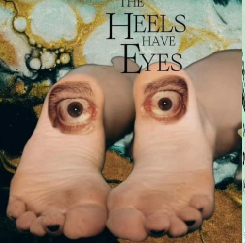 Fake/parody movie poster for "The Heels Have Eyes" showing two feet lying upside down, with eyes and eyebrows at the top of their soles