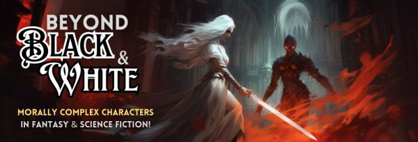 Beyond Black & White: Morally Complex Characters in Fantasy & Science Fiction! A feminine form with white hair and gown casts a beam of white light at a raging red magical fire summoned by a red-eyed, black armored feminine figure standing as if to block entrance into a grey light temple.