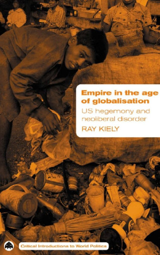 He explores US hegemony in the light of these issues, showing how 'liberal internationalism' cannot be separated from capitalism, neo-liberalism and US empire-building. Perfect for students of globalisation and international studies, the book covers the following issues: theories of globalisation and the relationship between capitalism, neo-liberalism and globalisation; the question of state sovereignty, institutions of global governance, liberal internationalism, cosmopolitanism, realism, imperialism, 'September 11th', the Bush II administration and the war in Iraq; Bretton Woods, development, neo-Keynesian and neo-liberal capitalism, capital flows, debt, US hegemony and global finance, and global poverty and inequality; cultural imperialism, Americanisation, universal human rights, democracy and freedom, and cultural standardisation; and contemporary globalisation, US imperialism, and the question of progressive alternatives to 'actually existing globalisation'.
About the Author
Ray Kiely is Senior Lecturer in Development Studies at SOAS. He has already authored a number of books including The Clash of Globalisations (2005) and Industrialisation and Development (1998).
