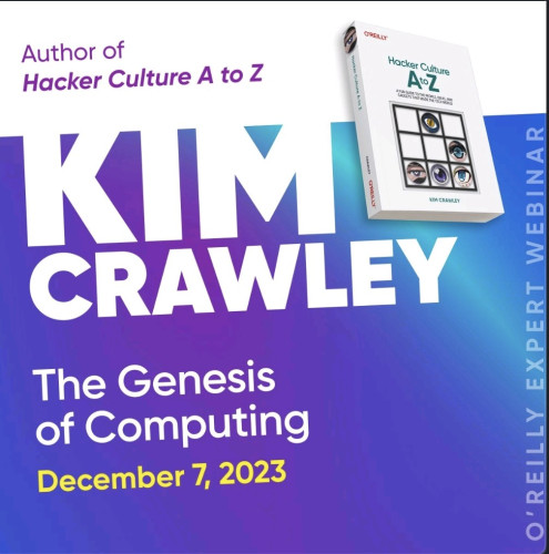 Author of Hacker Culture A to Z
Kim Crawley, The Genesis of Computing
December 7, 2023