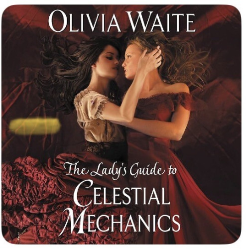 Book cover of The Lady’s Guide to Celestial Mechanics by Olivia Waite. 