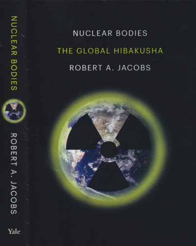 Image of the book cover of Nuclear bodies: the global hibakusha