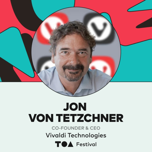 Poster for the Tech Open Air festival showing Jon von Tetzchner's picture and the words "Co-founder & CEO Vivaldi Technologies - TOA Festival" 