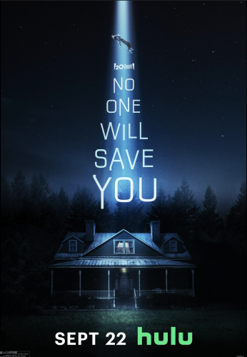 Movie poster for NO ONE WILL SAVE YOU. A house is shown with large beam of light emanating from the sky shining down on it, with the text of the movie title encased within the beam and a human shown rising up within it