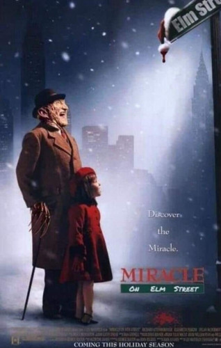 Freddy Krueger standing with a child in a snowy neighborhood looking at an Elm Street sign with a Santa hat hanging from it. Text says "Miracle on Elm Street" and it's a faux movie poster for a mashup of Nightmare on Elm Street & Miracle on 34th Street.