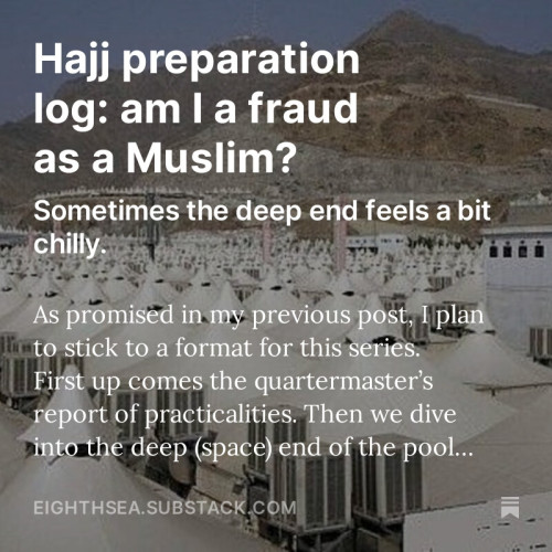 Cover image of Substack post. White text states the post title: "Hajj preparation log: am I a fraud as a Muslim?" Background image is a photo of dozens of white tents and external air conditioners in Mina near Mecca, surrounded by brown hills studded with scrubby trees. 