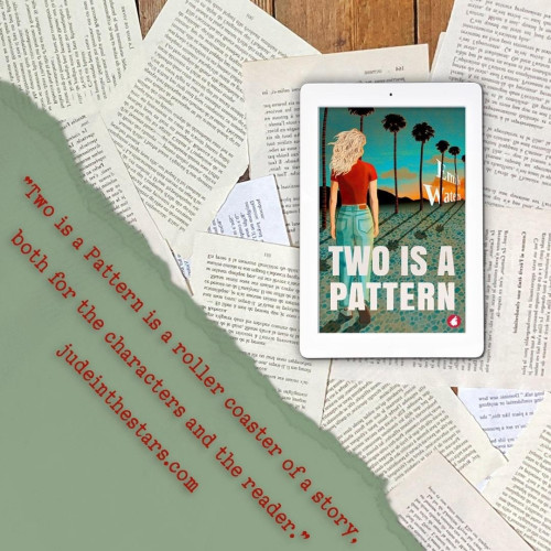 On a backdrop of book pages, an iPad with the cover of Two is a Pattern by Emily Waters. In the bottom left corner of the image, a strip of torn paper with a quote: "Two is a Pattern is a roller coaster of a story, both for the characters and the reader." and a URL: judeinthestars.com.
