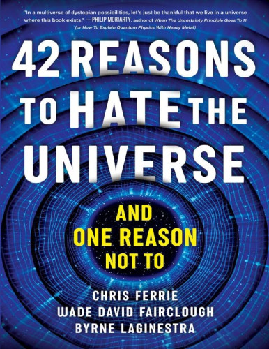  The fact is, when you zoom out to look at the universe and how it functions, you'll see that it's usually not in our favor, and many of the laws of physics are actively working against our survival. In this book, you'll discover why:
You're an aging mutant
Invisible rays are melting our genetic code
The Earth is covered in explosive pimples
Literally everything is poisonous
And more true and terrifying scientific facts!