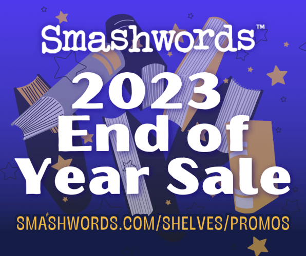 Smashwords 2023 end of year sale graphic. Gradient blue background with books. Text: "Smashwords 2023 End of Year Sale smashwords.com/shelves/promos"