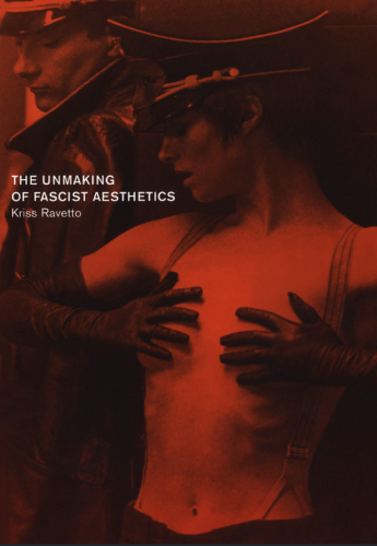 Cover of the book THE UNMAKING OF FASCIST AESTHETICS by Kriss Ravetto.