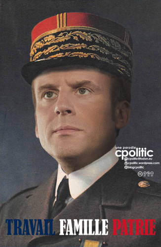 Portrait parodique du président Emmanuel Macron habillé comme le maréchal Petain avec la légende « Travail Famille Patrie » en-dessous