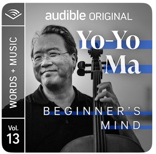 Cover of Yo-Yo Ma: A Beginner's Mind by Yo-Yo Ma (Vol 13/Words+Music). 
